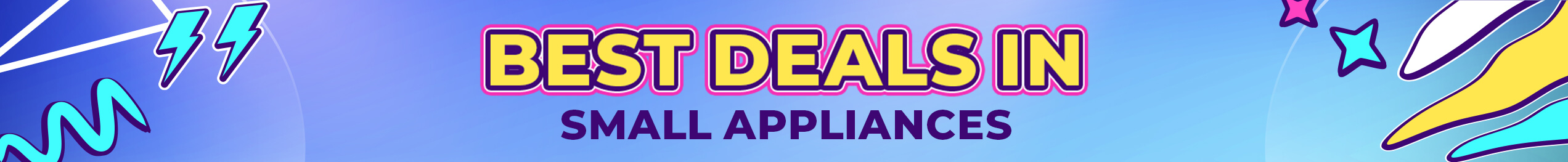 Best Deals in Small Appliances Banner 1